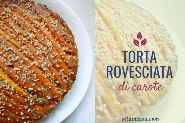 Torta rovesciata di carote by vitaincasa (1)